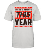 Cleveland theres always this year 2021 playoff shirt_1