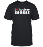 I Love Hockey Moms Limited Shirt