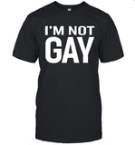 Limited Austin Show I'm Not Gay Shirt