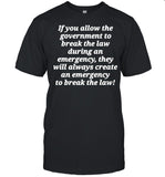 If you allow the government to break the law shirt_2