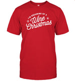 I'm Dreaming Of A Wine Christmas Tee