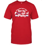 If You Don't Get It Then Get The Fuck Out Of Philly T-Shirt
