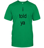 I Told Ya Brat Limited Shirt