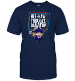 Hee-Haw Threeeee Badayup Tee