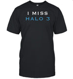 K45ink I Miss Halo 3 T-Shirt, Hoodie, Tank Top, Sweater And Long Sleeve T-Shirt-Unisex T-Shirt