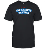 Im Krispie Mayne Shirt