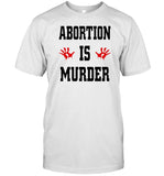 Abortion Is Murder T-Shirt