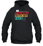 Kevonstage Wearing Respectfully It Is Well With My Face Hoodie