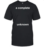 Limited A Complete Unknown Shirt