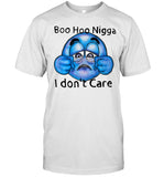 Limited Retro Boo Hoo Nigga I Don't Care Street Short Sleeve T-Shirts