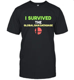 I Survived The Global Ban Database Limited Tee