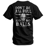 Don't Be All Bull And No Balls Men's T-Shirt